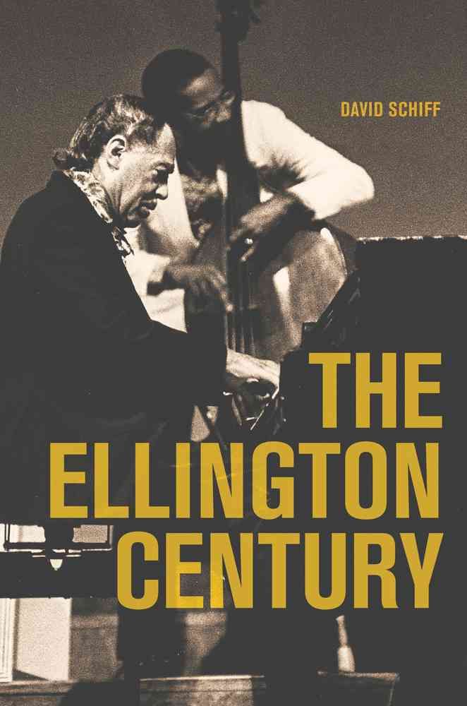 The Ellington Century By David Schiff 9780520245877 (Hardback)