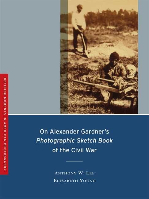 On Alexander Gardner?s Photographic Sketch Book of the Civil War