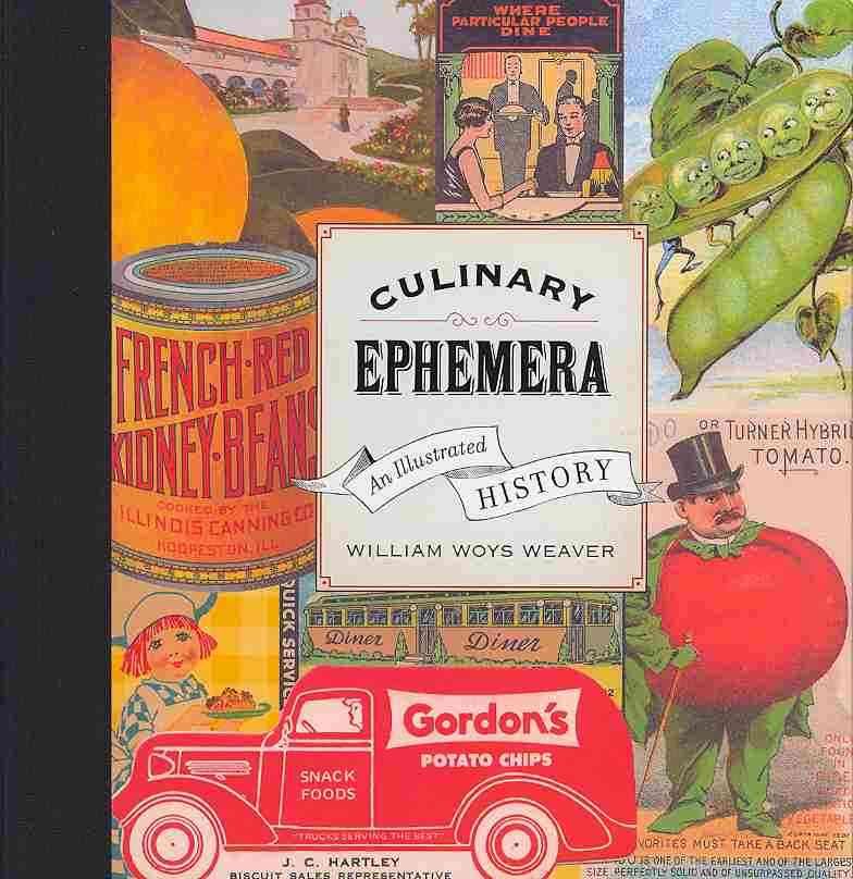 Culinary Ephemera By William Woys Weaver 9780520259775 (Hardback)