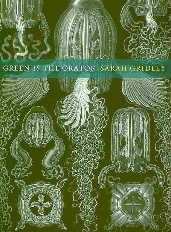 Green Is the Orator By Sarah Gridley 9780520262423 (Paperback)