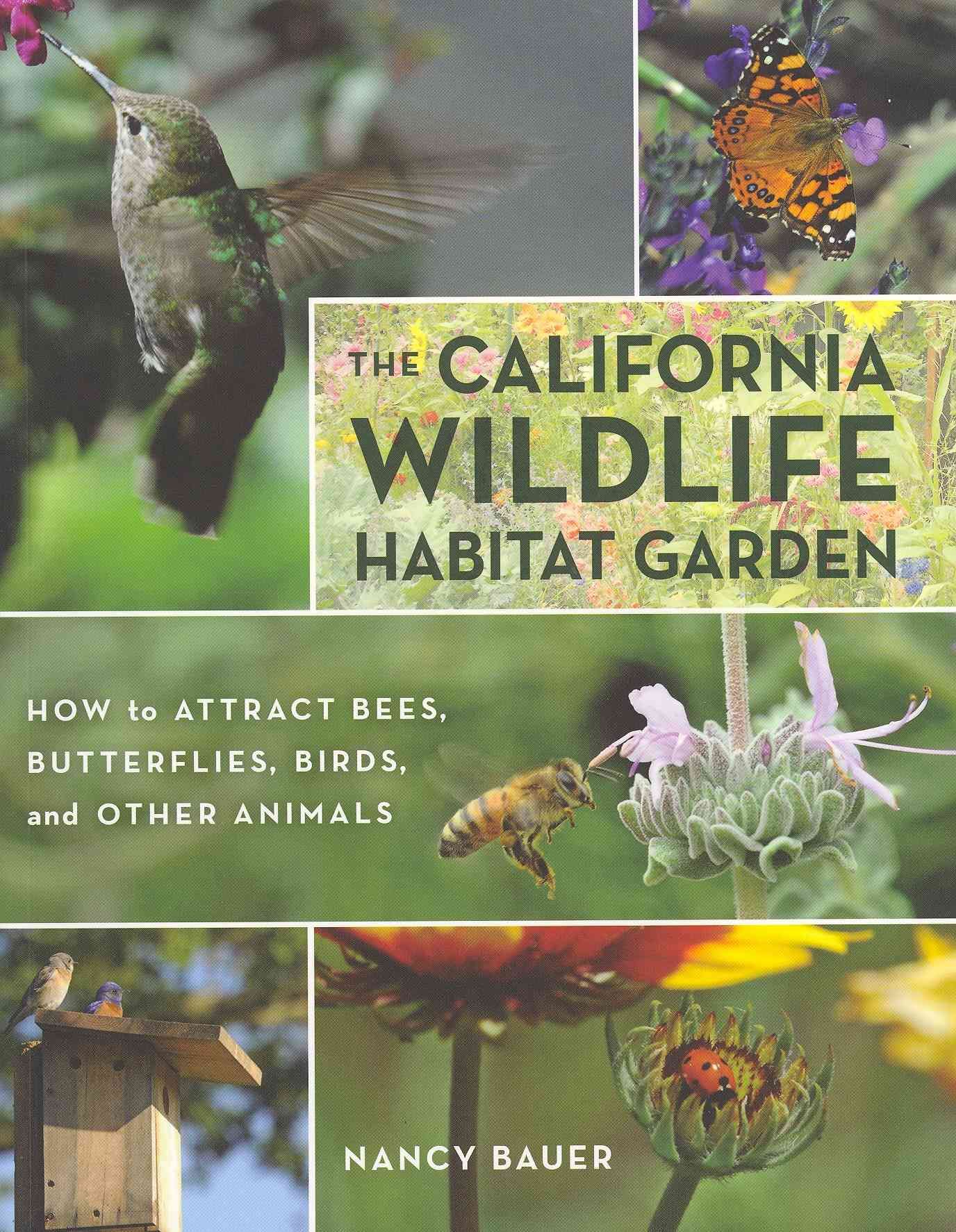 The California Wildlife Habitat Garden By Nancy Bauer 9780520267817