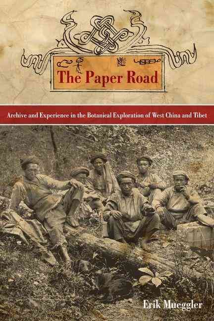 The Paper Road By Erik Mueggler 9780520269026 (Hardback)