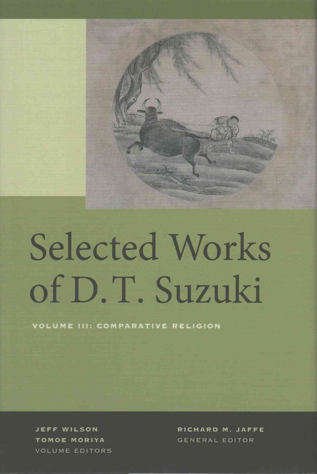 Selected Works of D.T. Suzuki. Volume 3 Comparative Religion