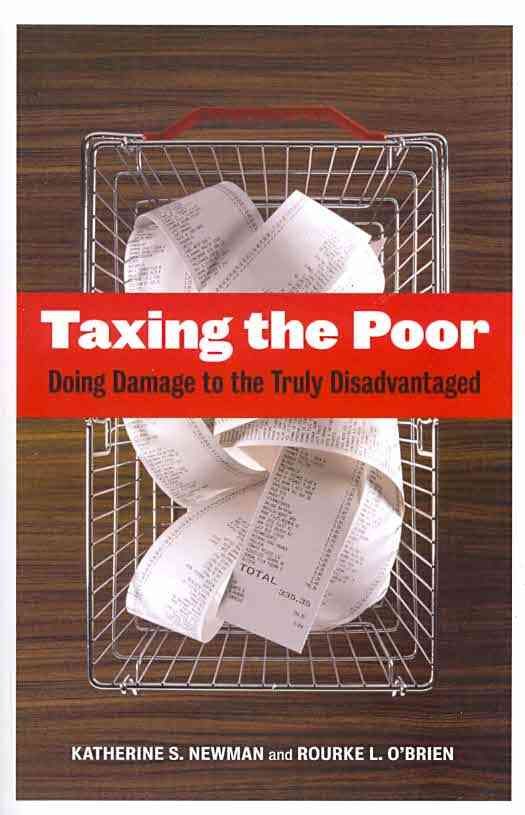 Taxing the Poor By Katherine S. Newman, Rourke L. O'Brien (Paperback)
