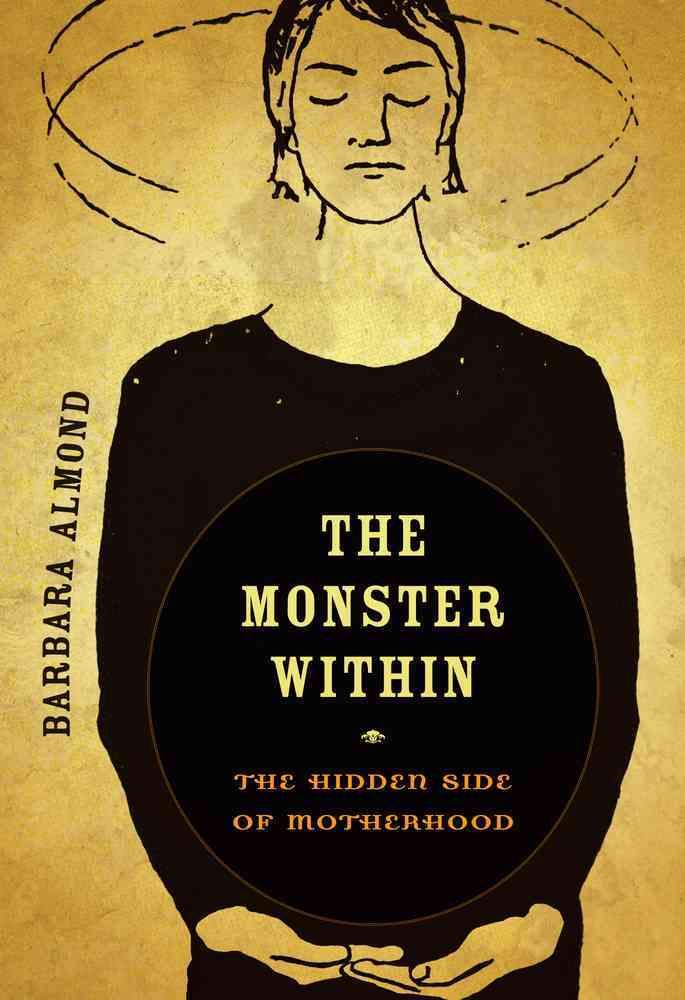 The Monster Within By Barbara Almond 9780520271203 (Paperback)