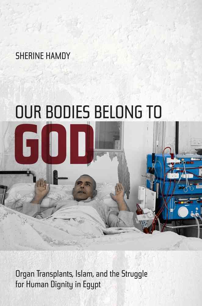 Our Bodies Belong to God By Sherine Hamdy 9780520271753 (Hardback)