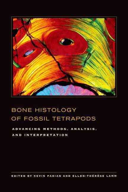 Bone Histology of Fossil Tetrapods 9780520273528 (Hardback)