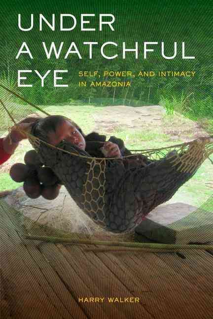 Under a Watchful Eye By Harry Walker 9780520273597 (Hardback)