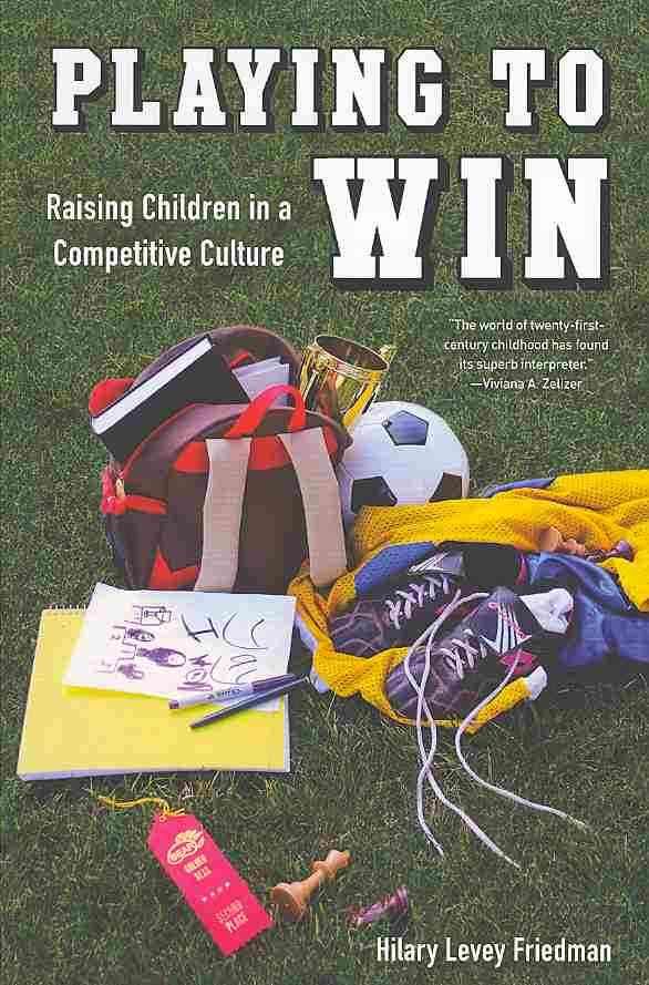 Playing to Win By Hilary Levey Friedman 9780520276765 (Paperback)