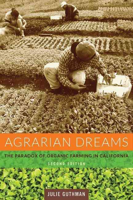 Agrarian Dreams By Julie Guthman 9780520277465 (Paperback)