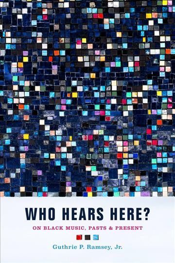 Who Hears Here? By Guthrie P. Ramsey 9780520281844 (Paperback)