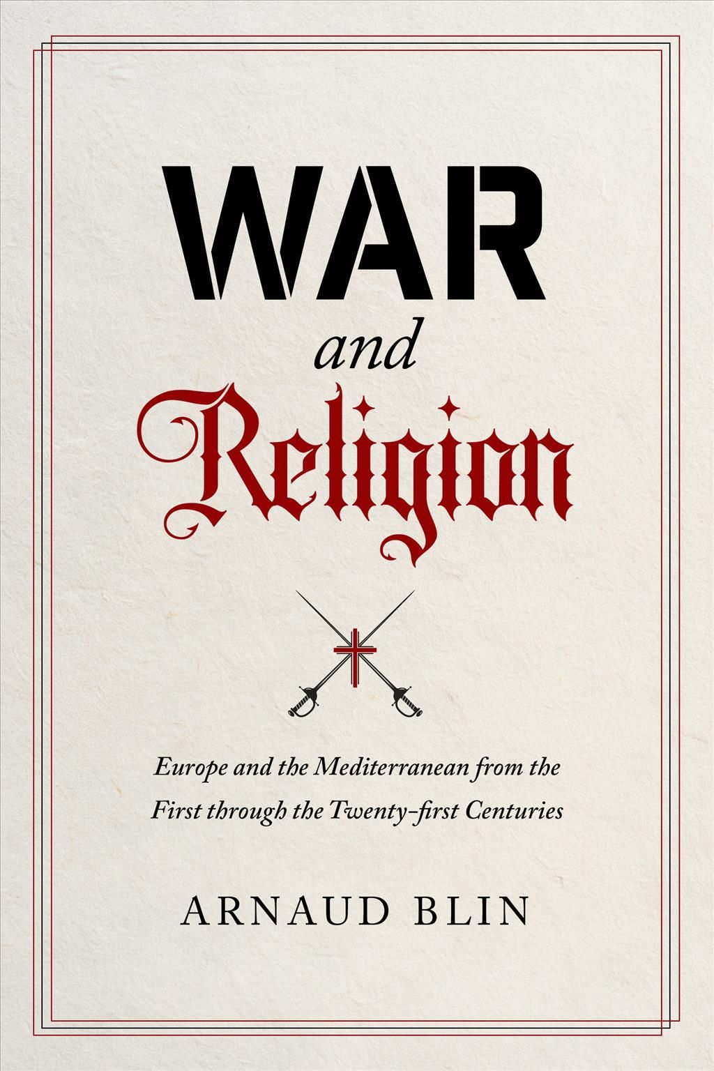 War and Religion By Arnaud Blin 9780520286634 (Hardback)