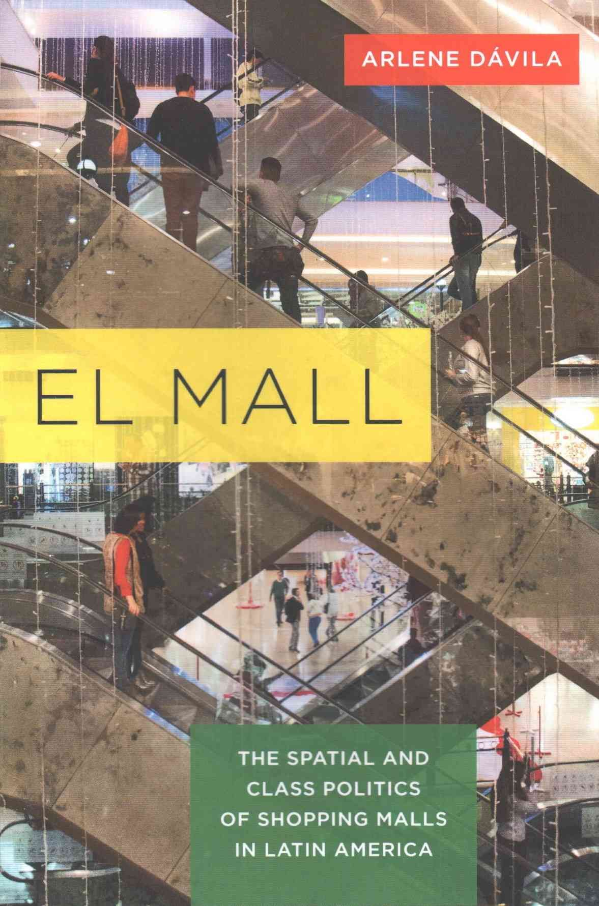 El Mall By Arlene M. Dávila 9780520286856 (Paperback)