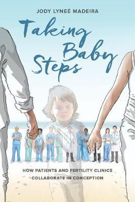Taking Baby Steps By Jody Lyneé Madeira 9780520293052 (Paperback)