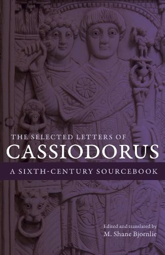 The Selected Letters of Cassiodorus 9780520297357 (Hardback)