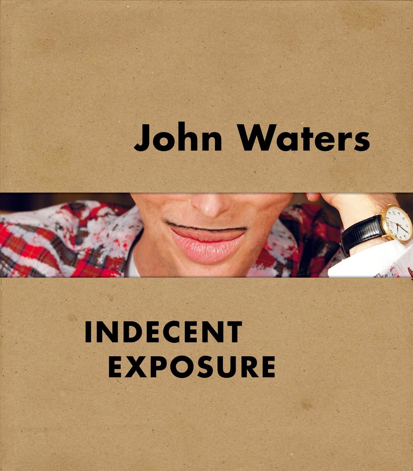 John Waters - Indecent Exposure 9780520300477 (Hardback)