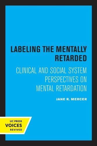 Labeling the Mentally Retarded By Jane R. Mercer 9780520307001
