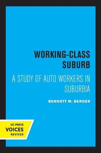 Working-Class Suburb By Bennett M. Berger 9780520317949 (Paperback)