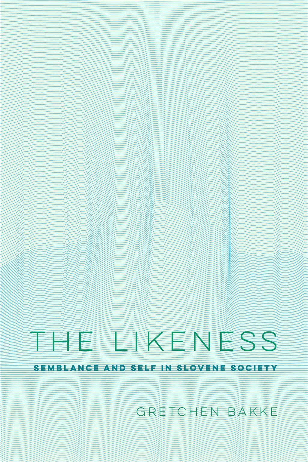 The Likeness By Gretchen Anna Bakke 9780520320048 (Paperback)