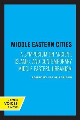 Middle Eastern Cities By Ira M. Lapidus (editor) 9780520323797