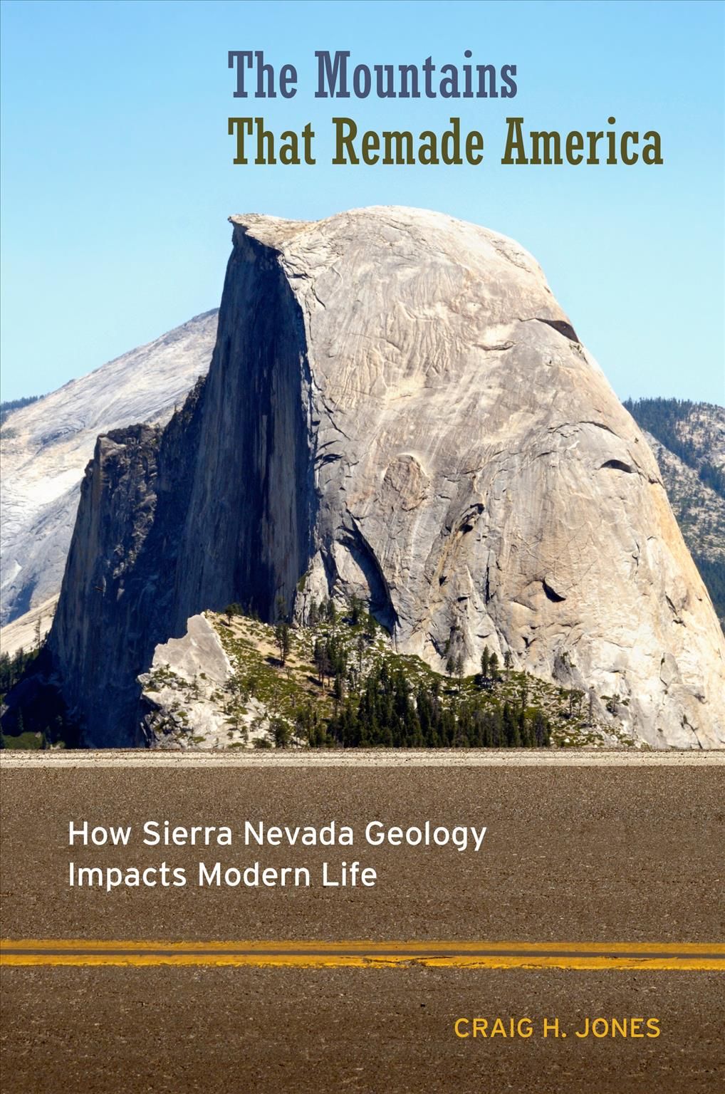 The Mountains That Remade America By Craig H. Jones 9780520325500