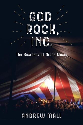 God Rock, Inc By Andrew Mall 9780520343412 (Hardback)