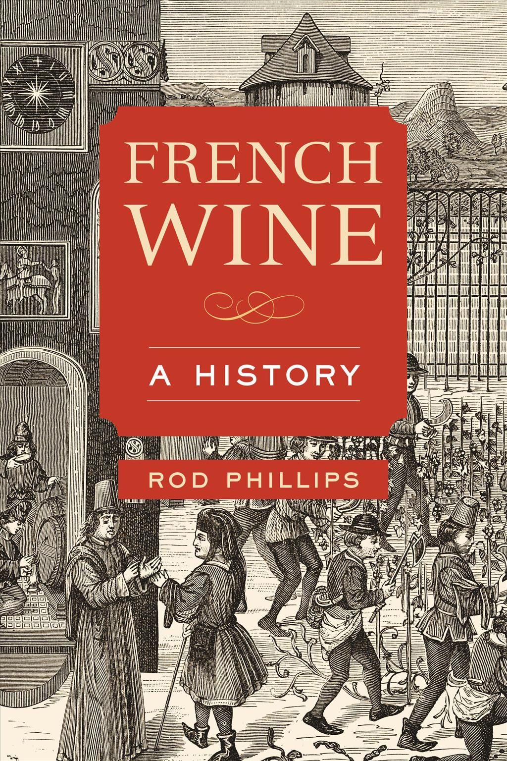 French Wine By Rod Phillips 9780520355439 (Paperback)