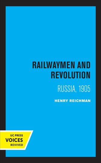 Railwaymen and Revolution By Henry Reichman 9780520364752 (Hardback)