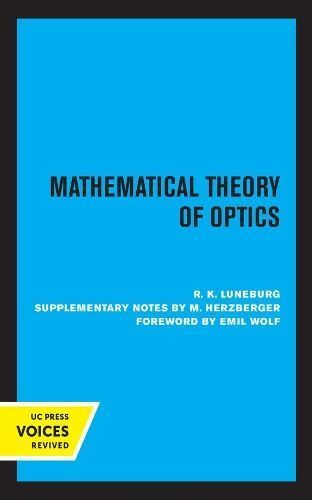 Mathematical Theory of Optics By Rudolf Karl Luneburg 9780520368507