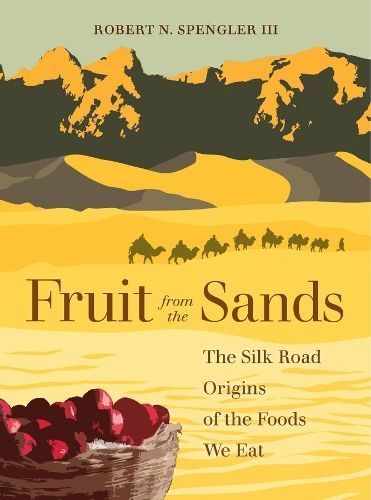 Fruit from the Sands By Spengler, Robert N., III 9780520379268