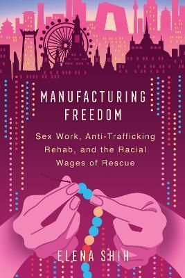 Manufacturing Freedom By Elena Shih 9780520379701 (Paperback)