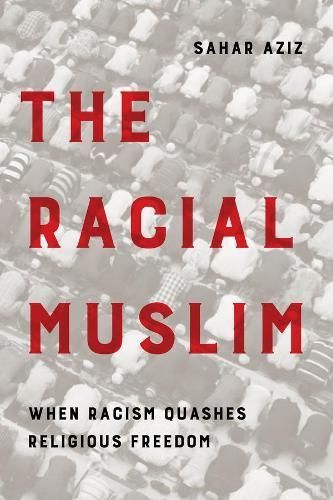 The Racial Muslim By Sahar F. Aziz 9780520382282 (Hardback)