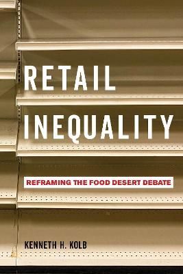 Retail Inequality By Kenneth H. Kolb 9780520384187 (Paperback)