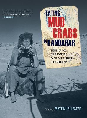 Eating Mud Crabs in Kandahar By Matthew McAllester (editor)