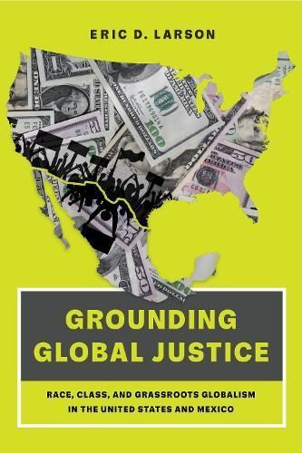 Grounding Global Justice By Eric David Larson 9780520388567 (Hardback)