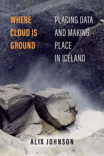 Where Cloud Is Ground By Alix Johnson 9780520396357 (Hardback)