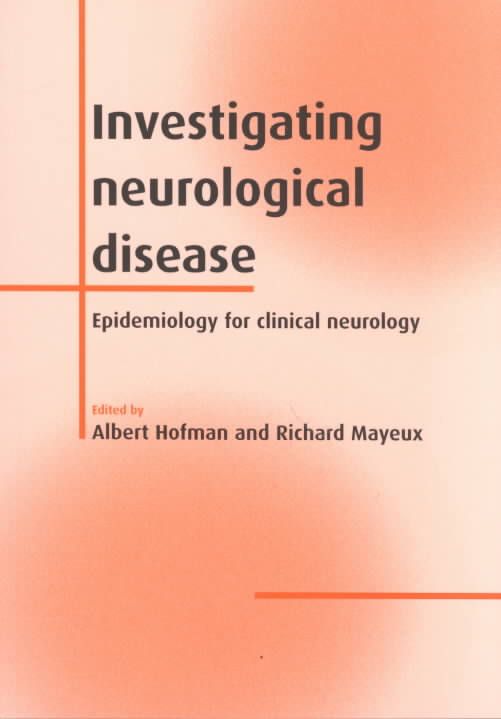 Investigating Neurological Disease By A. Hofman, Richard Mayeux