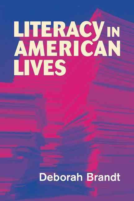 Literacy in American Lives By Deborah Brandt 9780521003063 (Paperback)