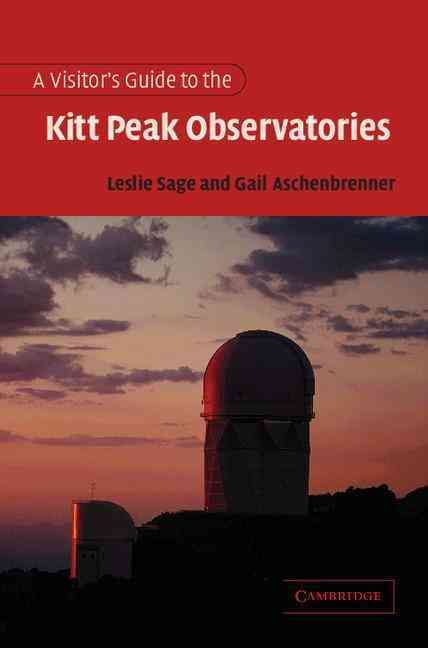 A Visitor's Guide to the Kitt Peak Observatories 9780521006521