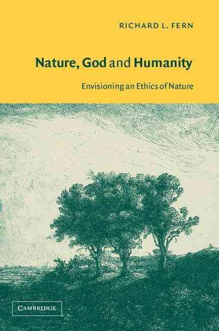 Nature, God and Humanity By Richard L. Fern 9780521009706 (Paperback)