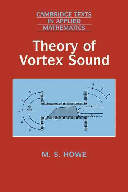 Theory of Vortex Sound By M. S. Howe 9780521012232 (Paperback)