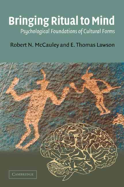 Bringing Ritual to Mind By Robert N. McCauley, E. Thomas Lawson