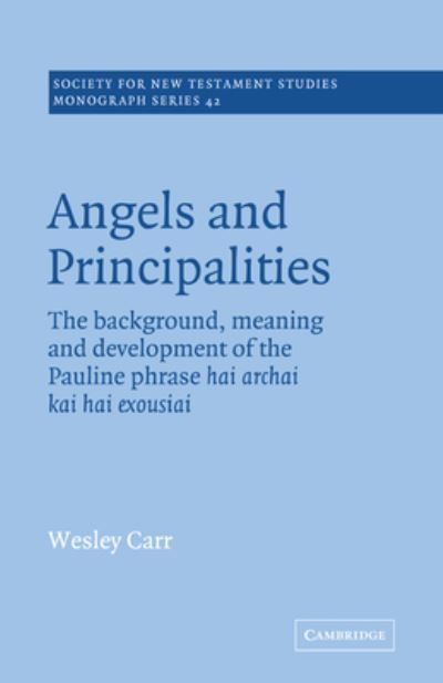 Angels and Principalities By Wesley Carr 9780521018753 (Paperback)