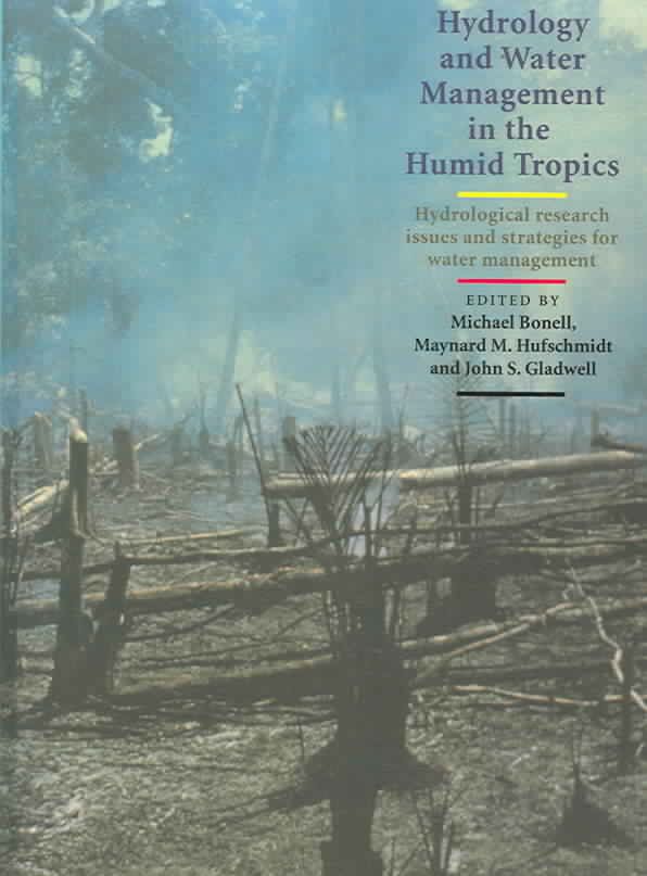 Hydrology and Water Management in the Humid Tropics: Hydrological Research Issues and Strategies for Water Management