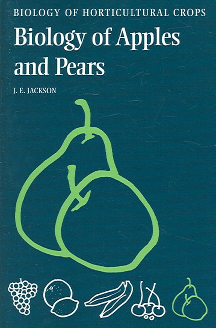 Biology of Apples and Pears By J. E. Jackson 9780521021050 (Paperback)