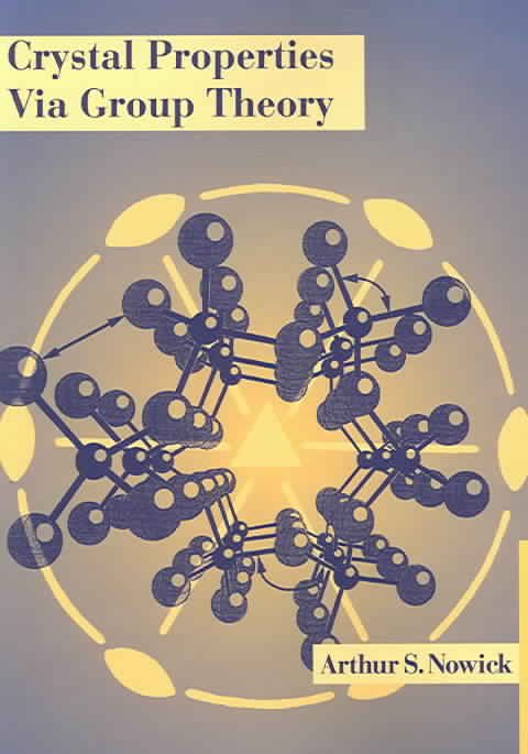 Crystal Properties Via Group Theory By Arthur S. Nowick 9780521022316