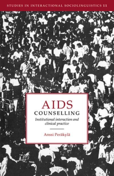 AIDS Counselling By Anssi Peräkylä 9780521022880 (Paperback)