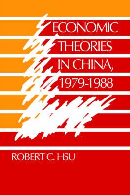 Economic Theories in China, 1979-1988 By Robert C. Hsu 9780521023146