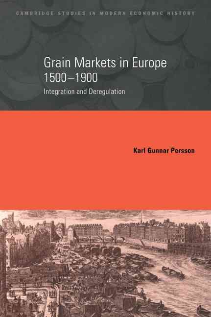 Grain Markets in Europe, 1500-1900 By Karl Gunnar Persson (Paperback)