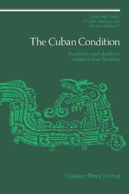 The Cuban Condition By Gustavo Pérez Firmat 9780521027328 (Paperback)